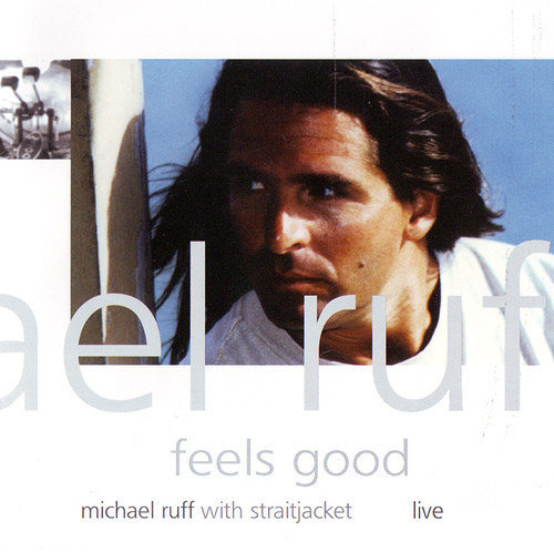 Michael Ruff With Straight Jacket / Feels Good