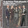 Yukihiro Takahashi Collection ： Singles & More 1988-1996	／	高橋幸宏