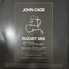 John Cage Realized By Aaron Dilloway With Rose Actor-Engel, Twig Harper, C. Lavender, Quintron, Robert Turman, John Wiese “Rozart Mix”