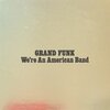 WE’RE AN AMERICAN BAND / GRAND FUNK(US輸入盤紙ジャケCD)