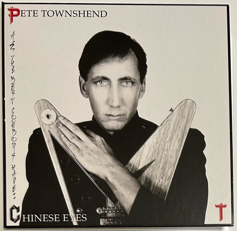 Pete Townshend : ALL THE BEST COWBOYS HAVE CHINESE EYES